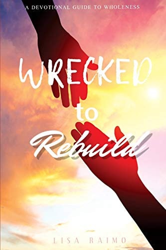 Wrecked To Rebuild Devotional Guide to Wholeness