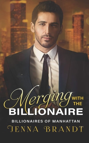 Merging with the Billionaire A Clean Billionaire Romance