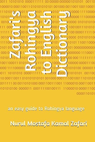 Zafari's Rohingya to English Dictionary An Easy Guide to Rohingya Language