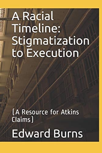 A Racial Timeline: Stigmatization to Execution (a Resource for Atkins Claims)