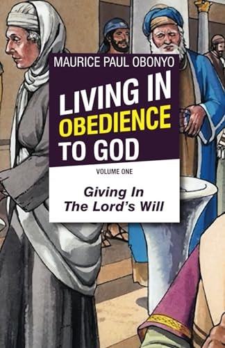 Living in Obedience to God Giving in the Lord's Will