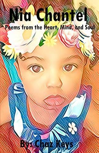 Nia Chantel Poems from the Heart, Mind, and Soul