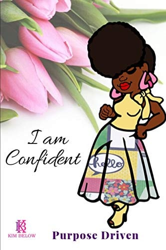 Purpose Driven I Am Confident