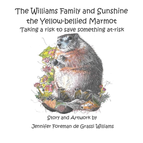 The Williams Family and Sunshine the Yellow-Bellied Marmot Taking a Risk to Save Something At-Risk