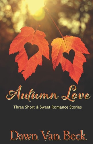 Autumn Love Three Short & Sweet Romance Stories