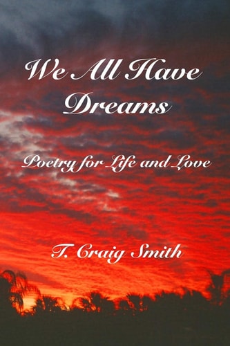 We All Have Dreams Poetry for Life and Love