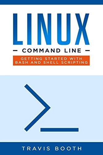 Linux Command Line Getting Started with Bash and Shell Scripting