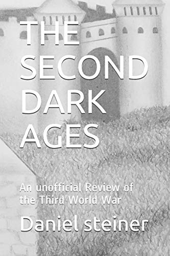The Second Dark Ages An Unofficial Review of the Third World War