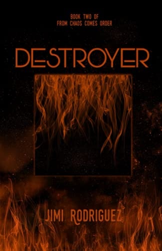From Chaos Comes Order Book Two: Destroyer