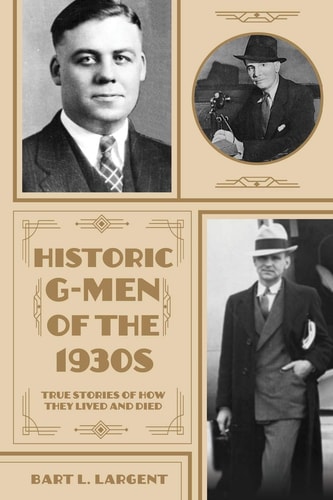 Historic G-Men of The 1930s