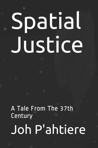 Spatial Justice A Tale From The 37th Century