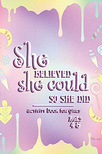 Activity Book For Girls - Ages 4-8 She Believed She Could So She Did - 6x9 Matte Paperback With Mazes, Doodles, Word Searches, Coloring, And More