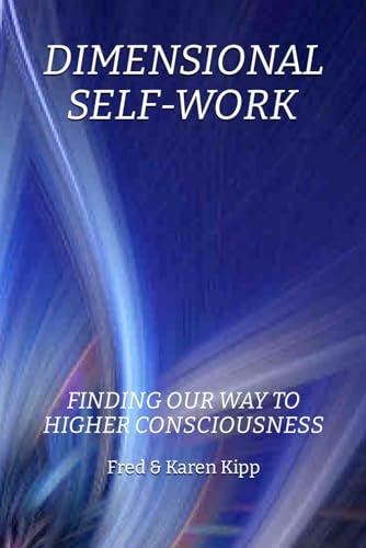 Dimensional Self-Work Finding Our Way to Higher Consciousness