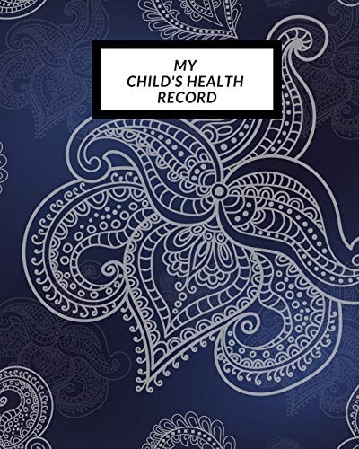 My Child's Health Record Child's Medical History To Do Book, Baby 's Health Keepsake Register & Information Record Log, Treatment Activities Tracker Book, Illness Behaviours and Healthy Development Reference Book