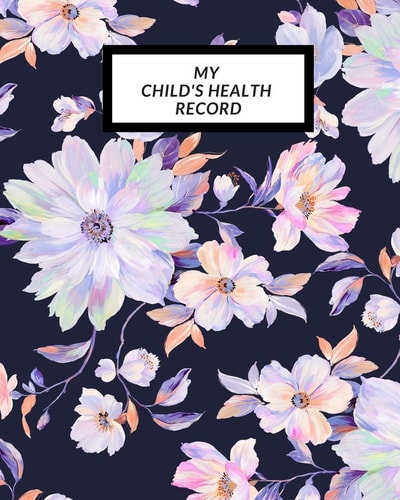 My Child's Health Record Child's Medical History To Do Book, Baby 's Health Keepsake Register & Information Record Log, Treatment Activities Tracker Book, Illness Behaviours and Healthy Development Reference