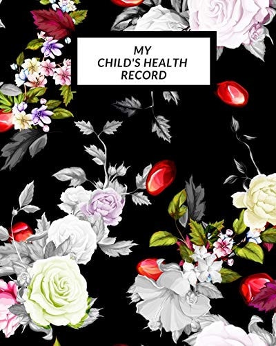 My Child's Health Record Child's Medical History To Do Book, Baby 's Health Keepsake Register & Information Record Log, Treatment Activities Tracker Book, Illness Behaviours and Healthy Development Reference