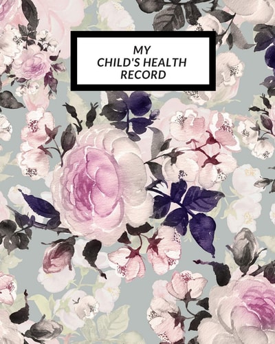 My Child's Health Record Child's Medical History To Do Book, Baby 's Health Keepsake Register & Information Record Log, Treatment Activities Tracker Book, Illness Behaviours and Healthy Development Reference
