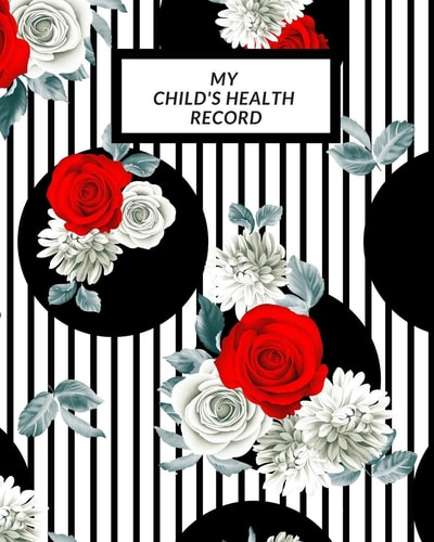 My Child's Health Record Child's Medical History To Do Book, Baby 's Health Keepsake Register & Information Record Log, Treatment Activities Tracker Book, Illness Behaviours and Healthy Development Reference