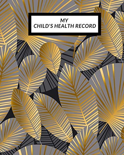 My Child's Health Record Child's Medical History To Do Book, Baby 's Health Keepsake Register & Information Record Log, Treatment Activities Tracker Book, Illness Behaviours and Healthy Development Reference