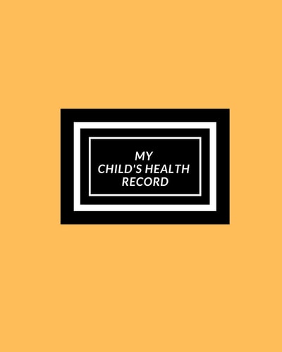 My Child's Health Record Child's Medical History To Do Book, Baby 's Health Keepsake Register & Information Record Log, Treatment Activities Tracker Book, Illness Behaviours and Healthy Development Reference Book