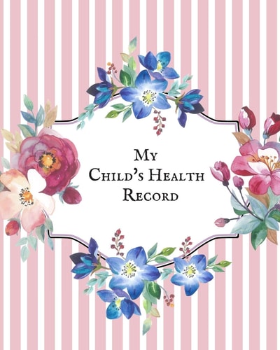 My Child's Health Record Child's Medical History To Do Book, Baby 's Health Keepsake Register & Information Record Log, Treatment Activities Tracker Book, Illness Behaviours and Healthy Development Reference Book