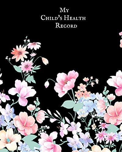 My Child's Health Record Child's Medical History To Do Book, Baby 's Health Keepsake Register & Information Record Log, Treatment Activities Tracker Book, Illness Behaviours and Healthy Development Reference Book
