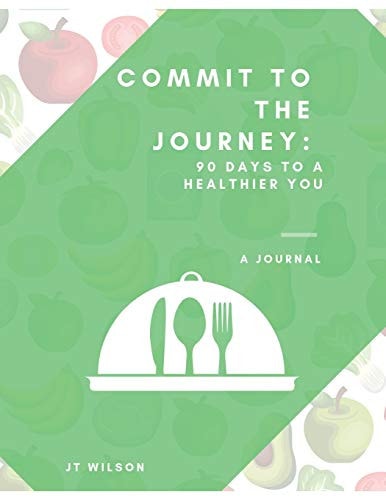 Commit to the Journey 90 Days to a Healthier You