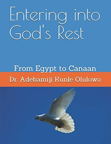 Entering Into God's Rest From Egypt to Canaan