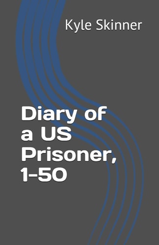 Diary of a US Prisoner, 1-50