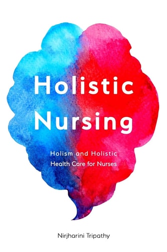 Holistic Nursing Holism and Holistic Health Care for Nurses
