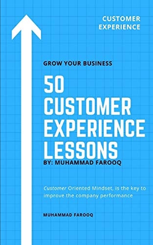 50 Customer Experience Lessons Customer Oriented Mindset, Is the Key to Improve the Company Performance