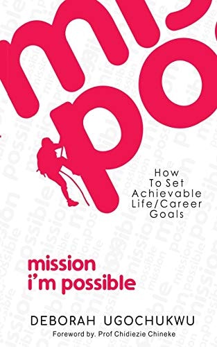 Mission I'm Possible How to Set Achievable Life/career Goals