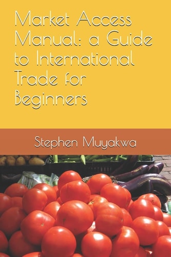 Market Access Manual A Guide to International Trade for Beginners