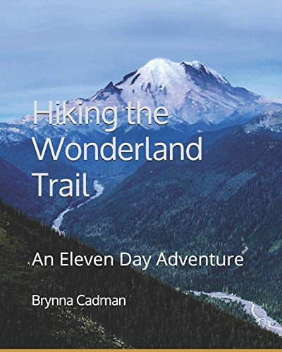 Hiking the Wonderland Trail An Eleven Day Adventure