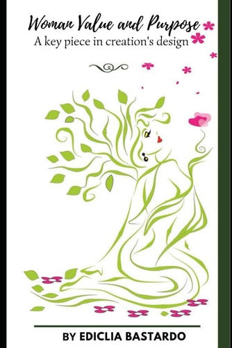 Woman, Value and Purpose A Key Piece in Creation's Design