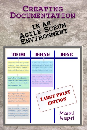 Creating Documentation in an Agile Scrum Environment Large Print Edition