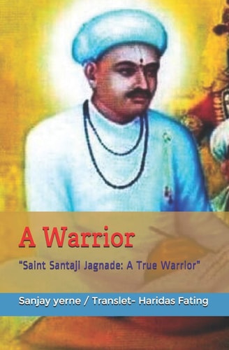 A Warrior Saint Santaji Jagnade: a True Warrior