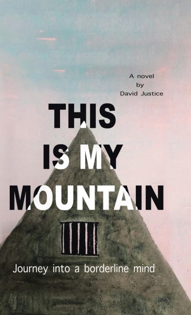 This Is My Mountain: Journey into a Borderline Mind