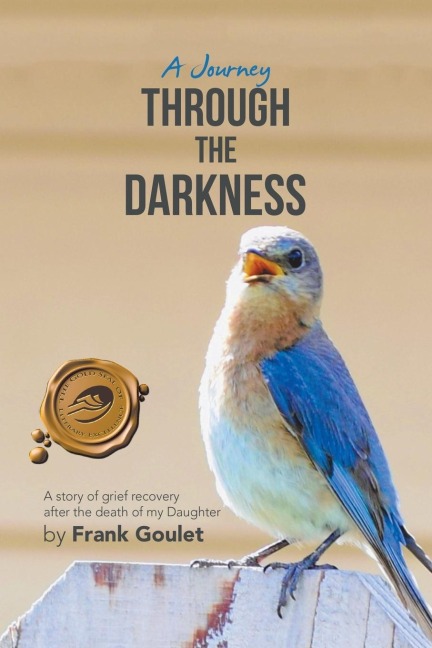 A Journey  Through  the  Darkness: A Story of Grief Recovery After the Death of My Daughter
