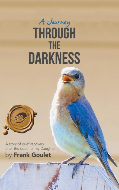 A Journey  Through  the  Darkness: A Story of Grief Recovery After the Death of My Daughter