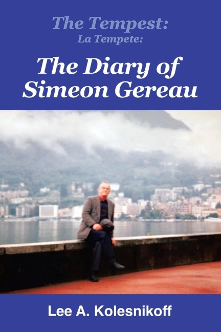 The Tempest: La Tempete:: The Diary of Simeon Gereau