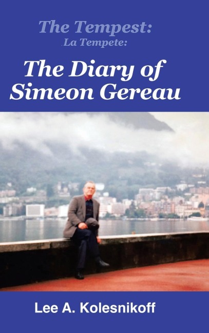 The Tempest: La Tempete:: The Diary of Simeon Gereau