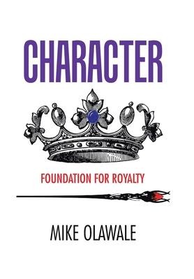 Character: Foundation for Royalty