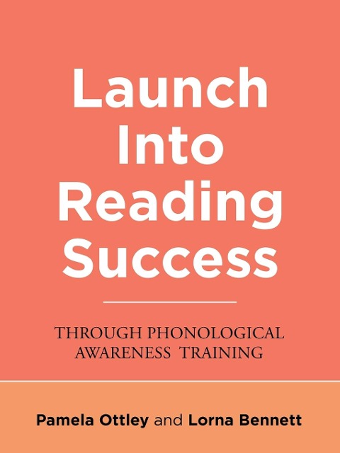 Launch into Reading  Success: Through Phonological Awareness  Training