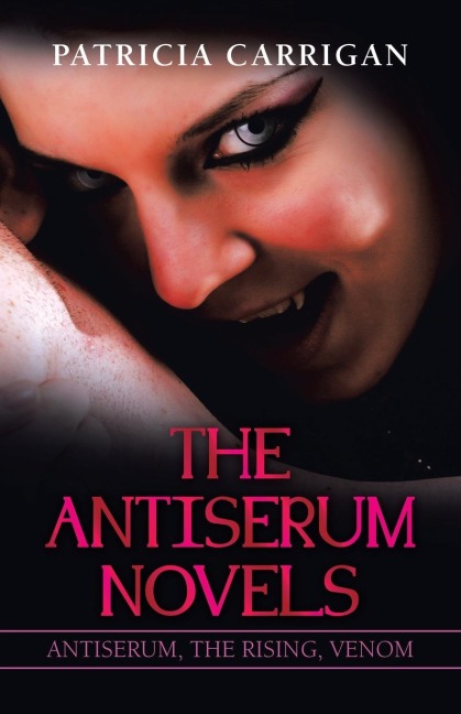 The Antiserum Novels: Antiserum, the Rising, Venom