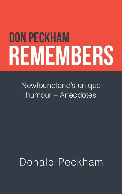 Don Peckham Remembers: Newfoundland's Unique Humour - Anecdotes