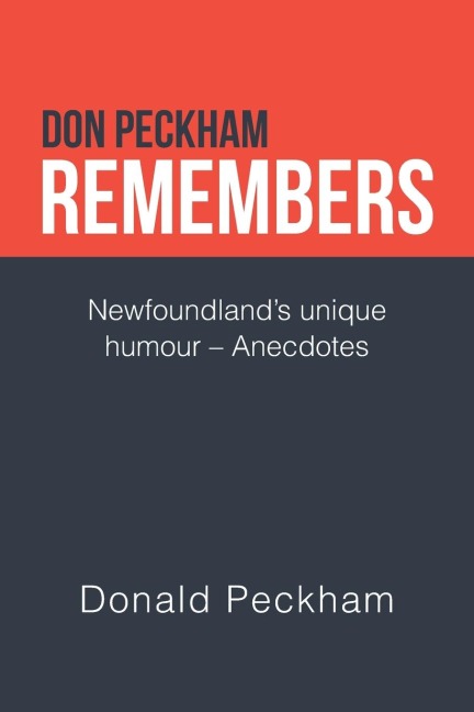 Don Peckham Remembers: Newfoundlands Unique Humour - Anecdotes