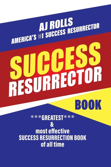 Success Resurrector: Greatest Self Help Book of All Time
