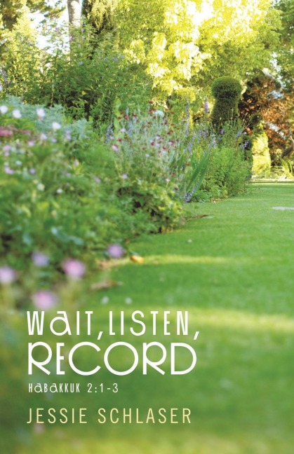 Wait, Listen, Record: Habakkuk 2:1-3