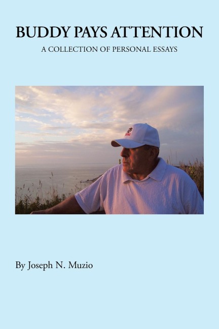 Buddy Pays Attention: A Collection of Personal Essays